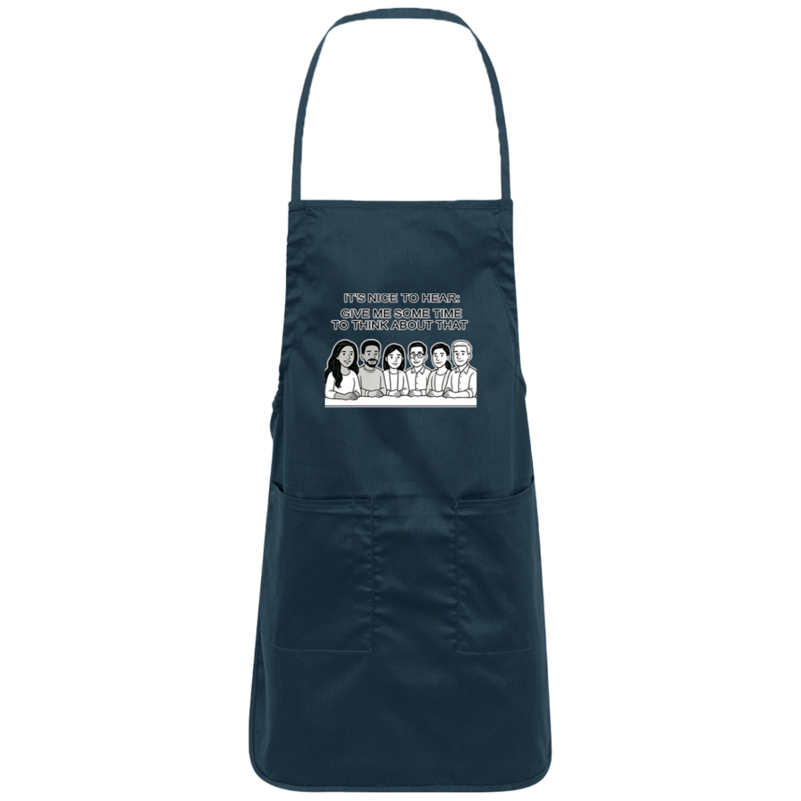 IT’S NICE TO HEAR GIVE ME SOME TIME  FULL LENGTH COOKING APRON