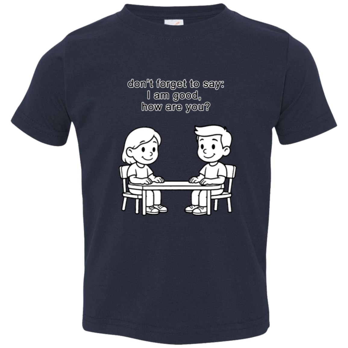 DON’T FORGET I AM GOOD TODDLER SHORT SLEEVE TEE – FULL FRONT