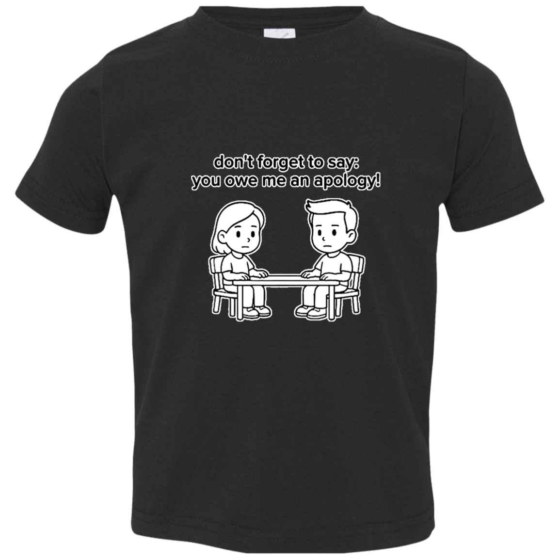 DON’T FORGET OWE APOLOGY TODDLER SHORT SLEEVE TEE – FULL FRONT